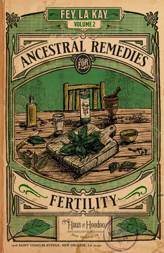 Fey Lakay - Volume 2: Ancestral Remedies for Fertility